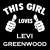 This Girl Loves LEVI GREENWOOD