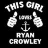 This Girl Loves RYANCROWLEY