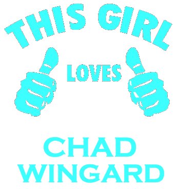 This Girl Loves CHADWINGARD